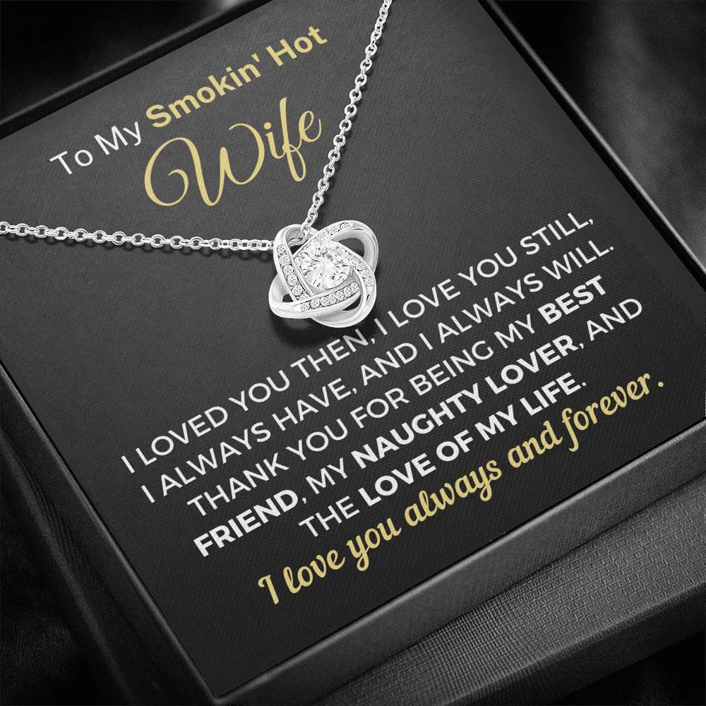 "To My Smokin' Hot Wife - I Loved You Then, I Love You Still" Necklace (0087) Jewelry