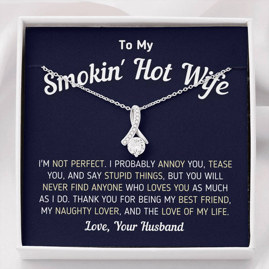 "To My Smokin' Hot Wife - I'm Not Perfect" Necklace (0061) Jewelry Standard Box