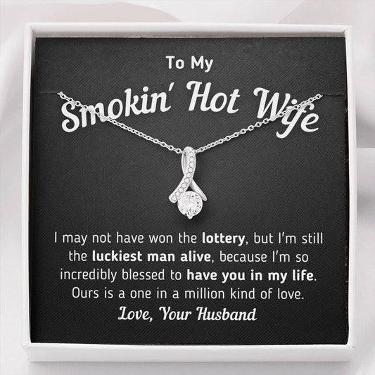 "To My Smokin' Hot Wife - Luckiest Man Alive" Necklace Jewelry Standard Box