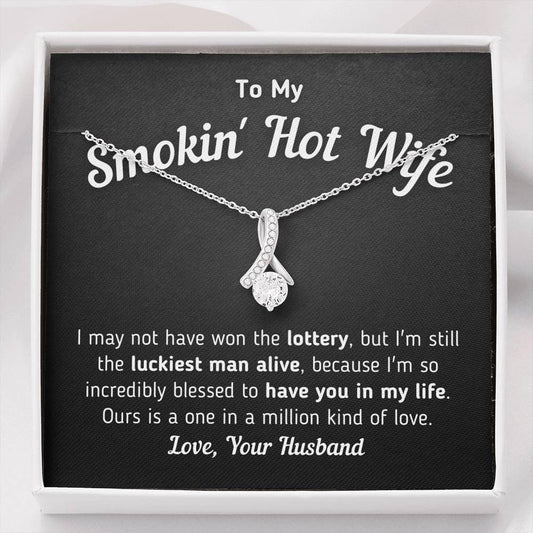 "To My Smokin' Hot Wife - Luckiest Man Alive" Necklace Jewelry Standard Box 