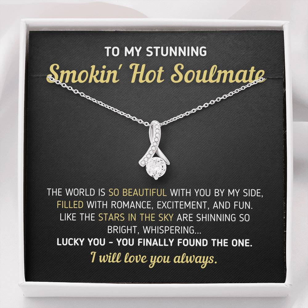 "To My Stunning Smokin' Hot Soulmate - Finally Found The One" Necklace Jewelry Standard Box