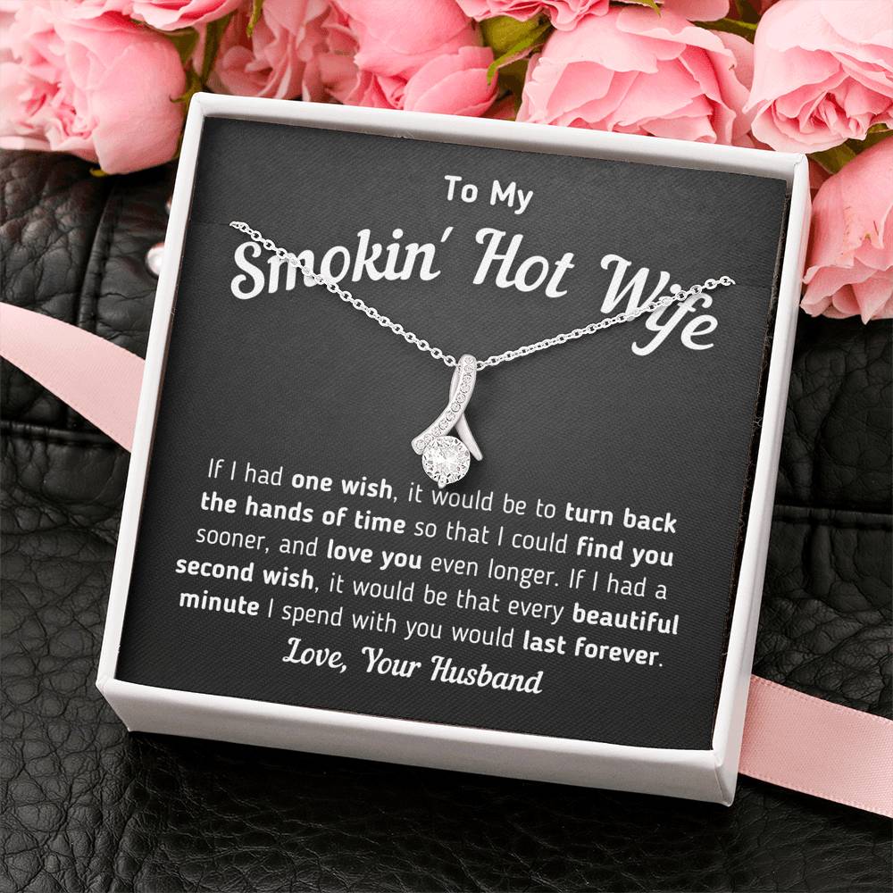 "To My Smokin' Hot Wife - If I Had One Wish" Necklace Jewelry