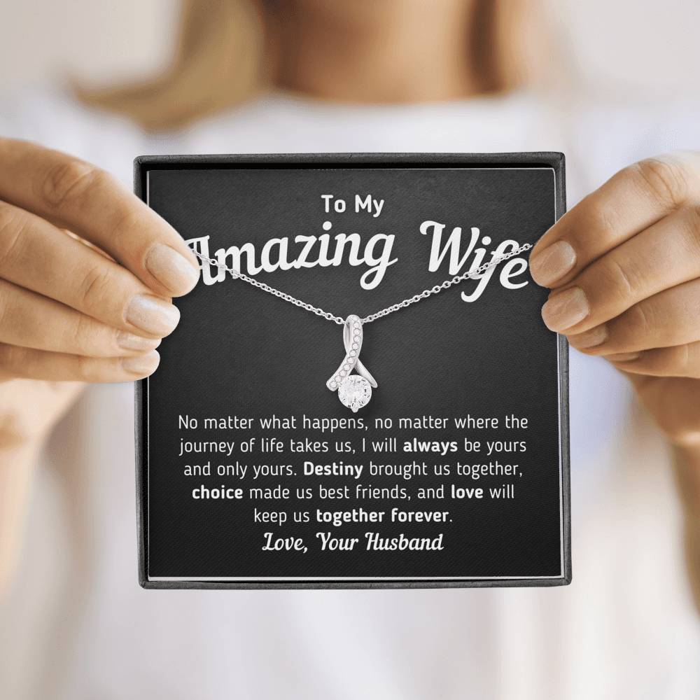 "To My Amazing Wife - I Will Always Be Yours and Only Yours" - Necklace Jewelry 