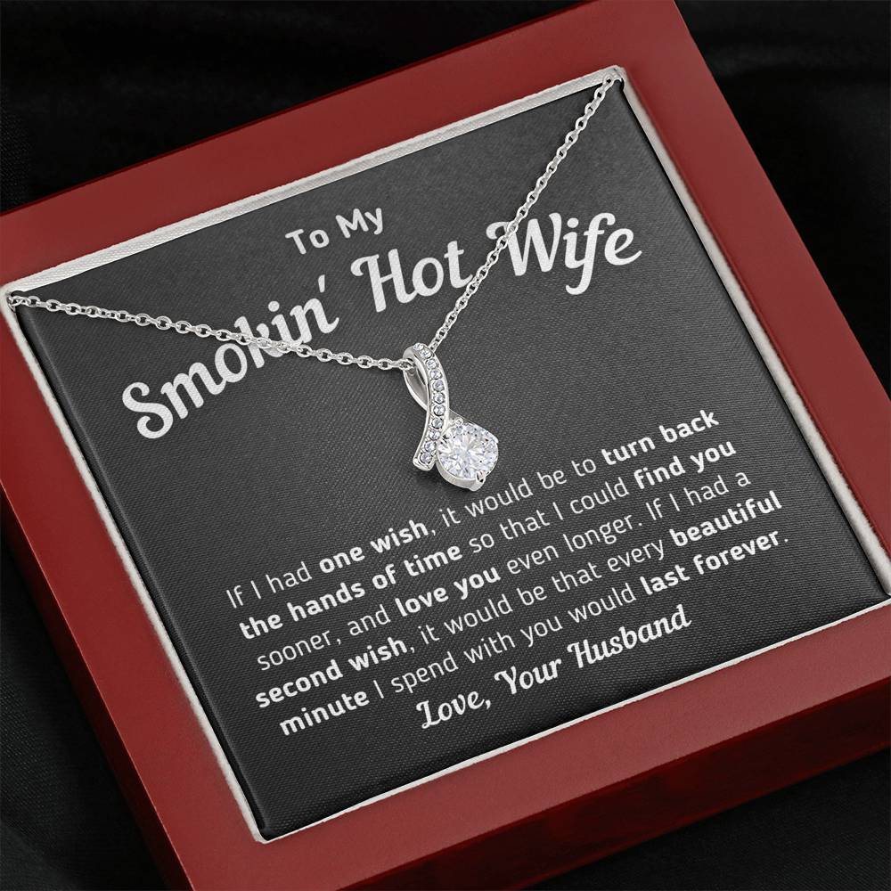"To My Smokin' Hot Wife - If I Had One Wish" Necklace Jewelry Mahogany Style Luxury Box