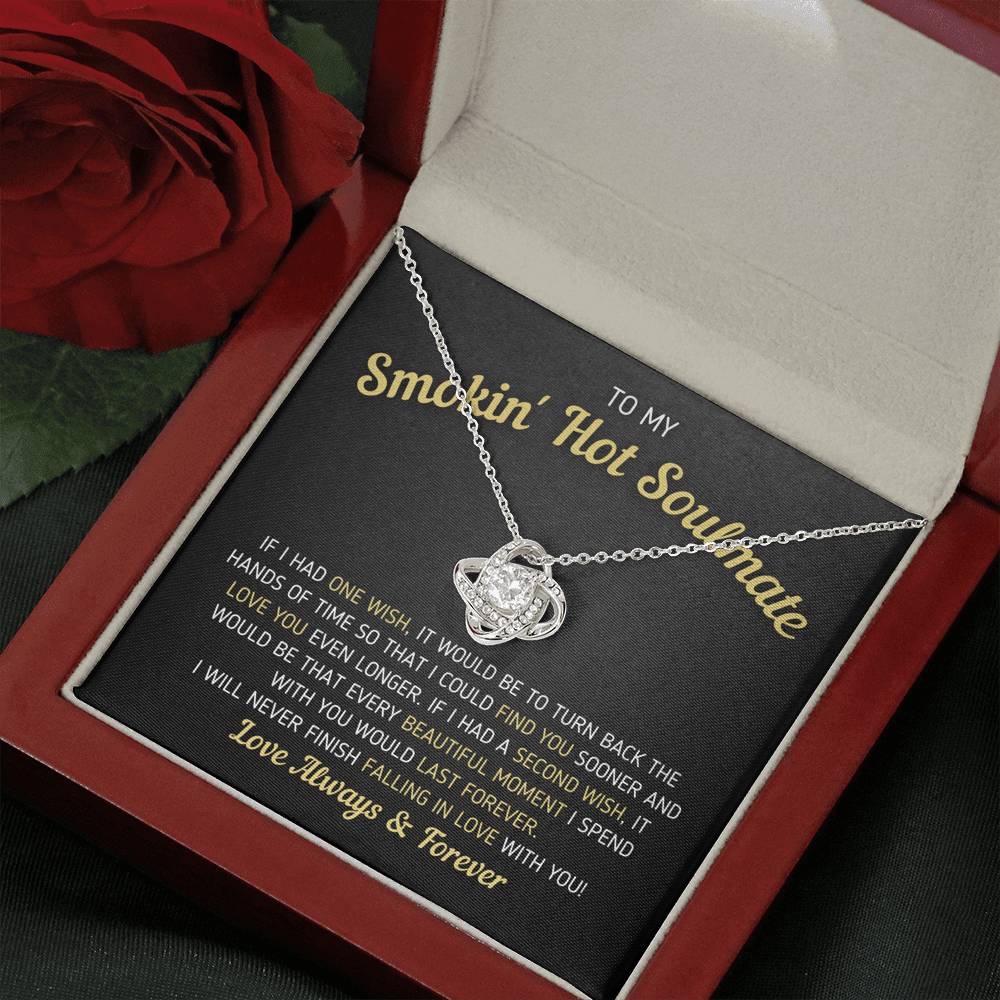 "To My Smokin' Hot Soulmate - If I Had One Wish" Love Knot Necklace (0047) Jewelry