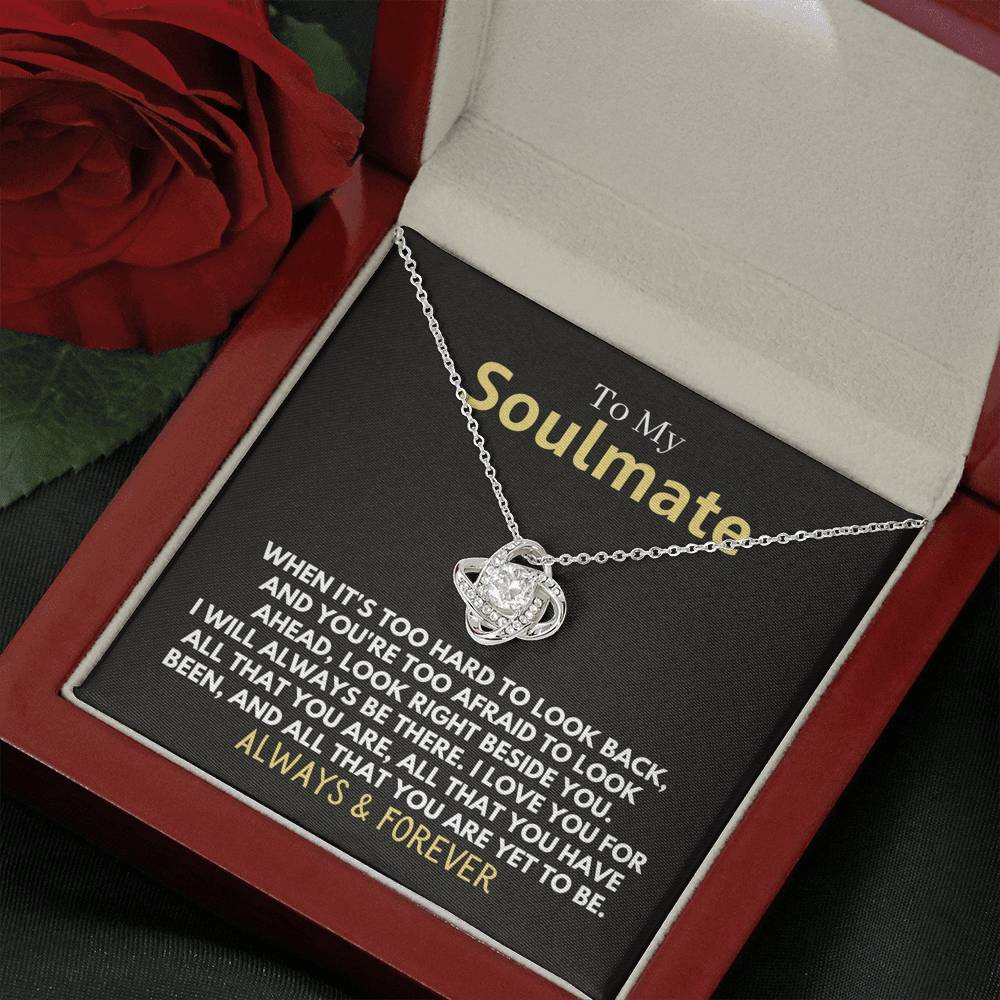 To My Soulmate - I Will Always Be There - Knot Necklace (0129) Jewelry