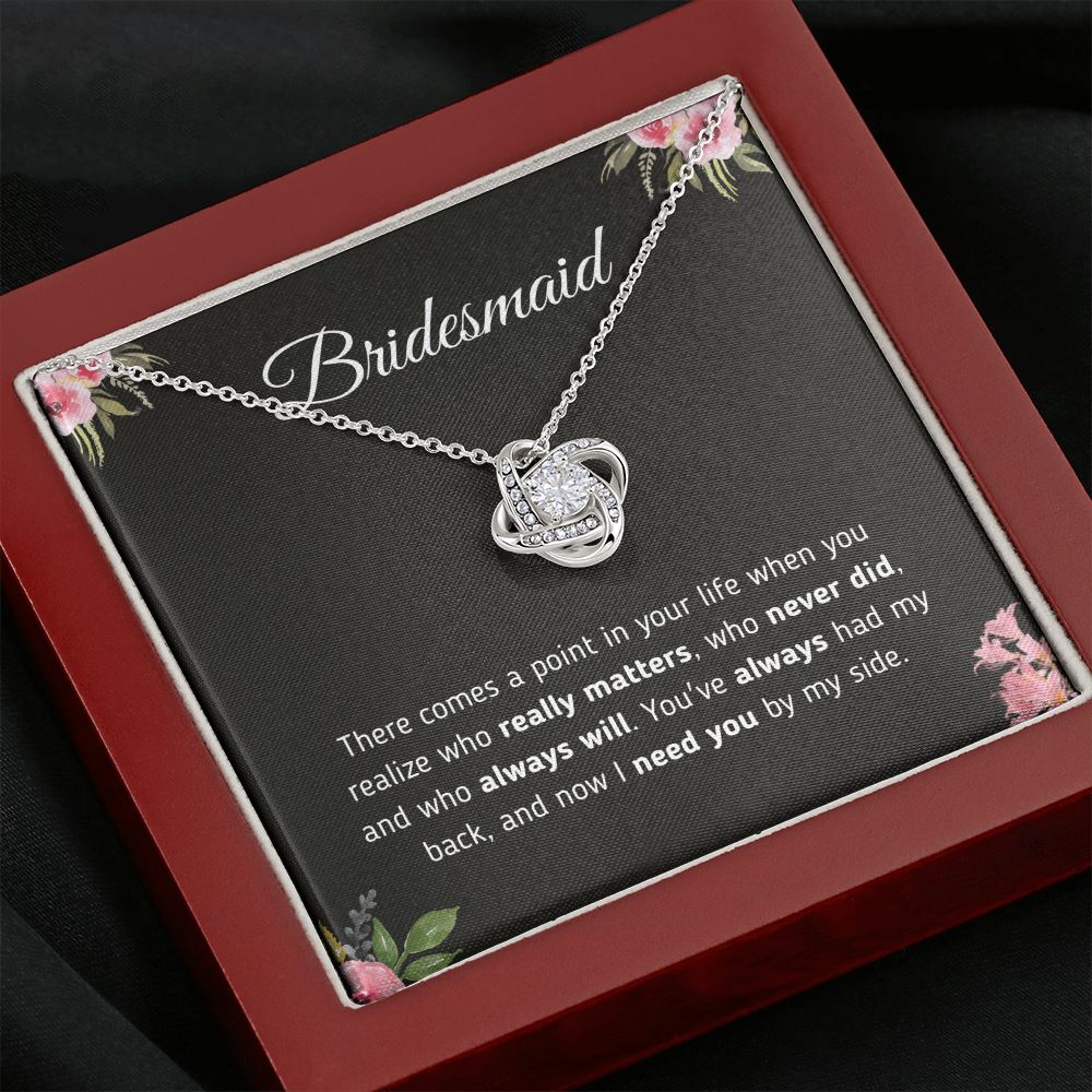 Gift for Bridesmaid - Need You By My Side Jewelry