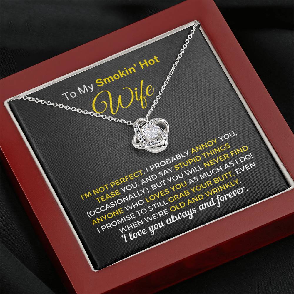 "To My Smokin' Hot Wife - I'm Not Perfect" Knot Necklace (078) Jewelry Mahogany Style Luxury Box