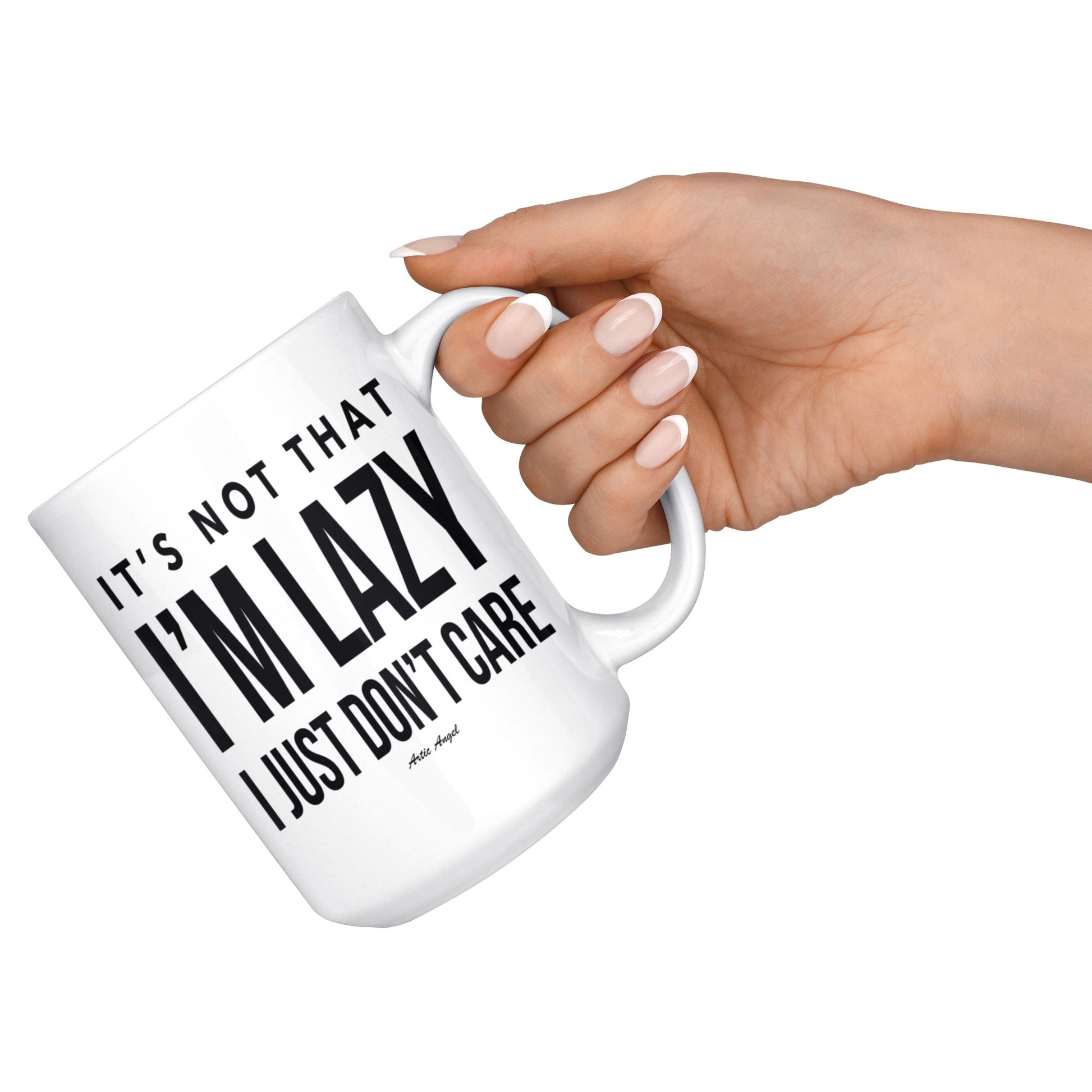Funny "It's Not That I'm Lazy, I Just Don't Care" Coffee Mug Drinkware