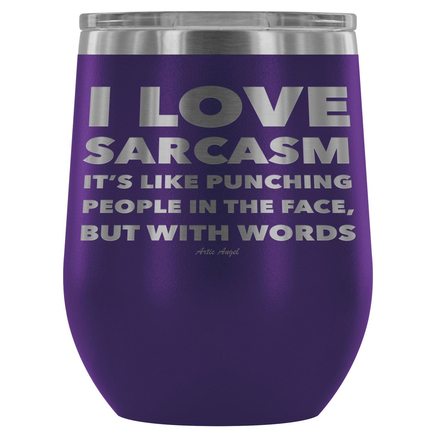 "I Love Sarcasm It's Like Punching People In The Face, But With Words" - Stemless Wine Cup Wine Tumbler Purple