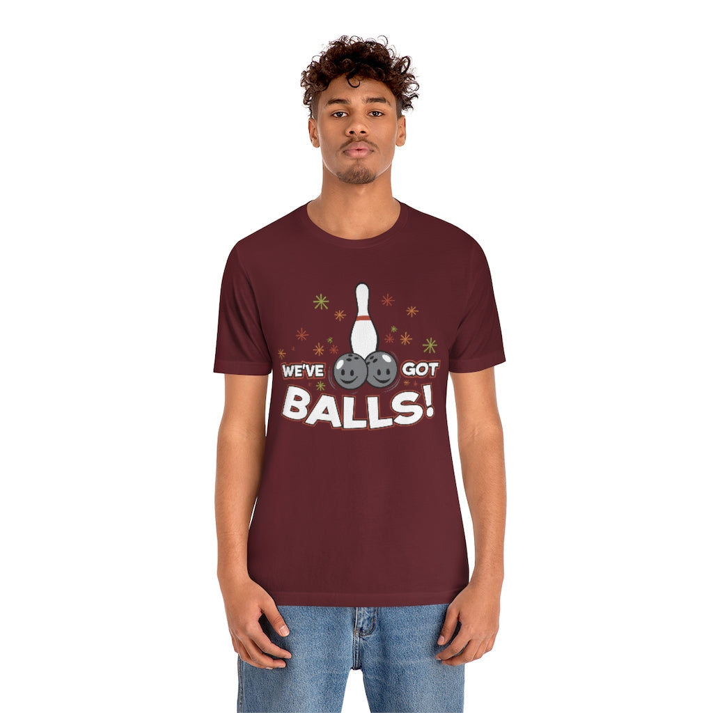 We've Got Balls Bowling Shirt T-Shirt