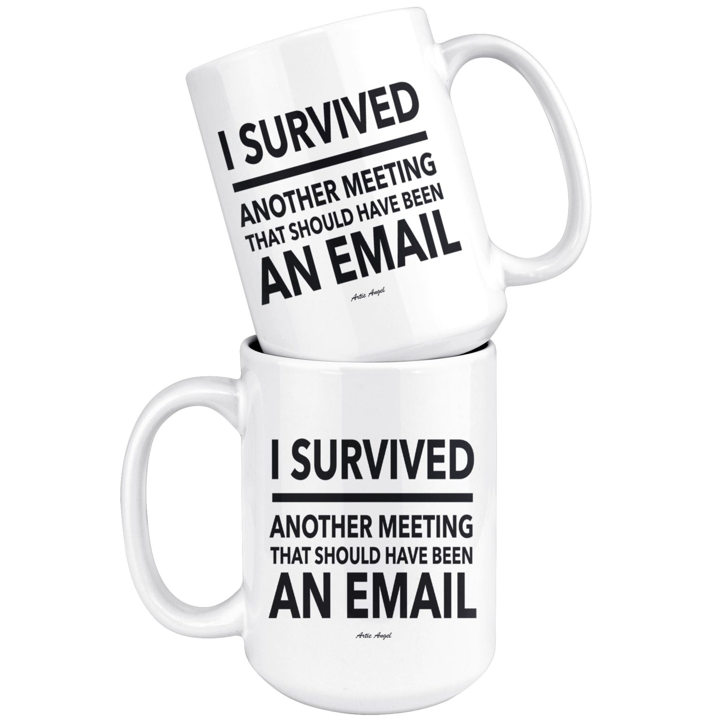 "I Survived Another Meeting That Should Have Been An Email" - Coffee Mug Drinkware