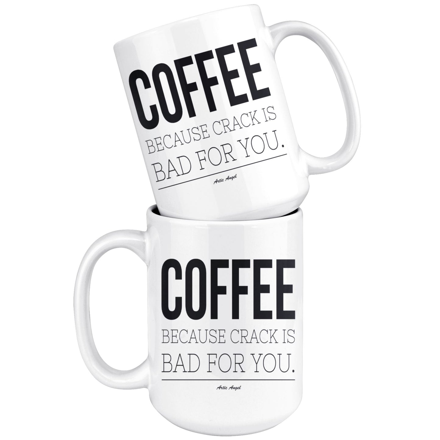 Funny "Coffee - Because Crack Is Bad For You" Coffee Cup Drinkware