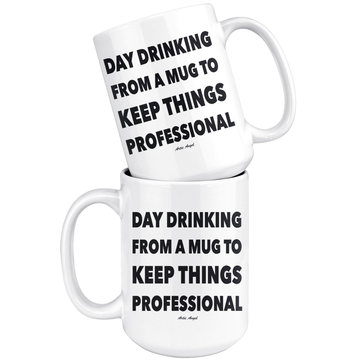 Funny "Day Drinking From A Mug To Keep Things Professional" - Coffee Mug Drinkware