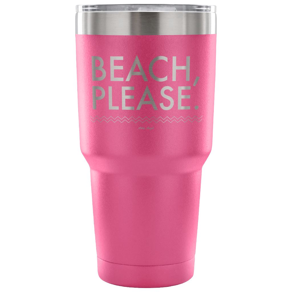 "Beach, Please" - Stainless Steel Tumbler Tumblers 30 Ounce Vacuum Tumbler - Pink