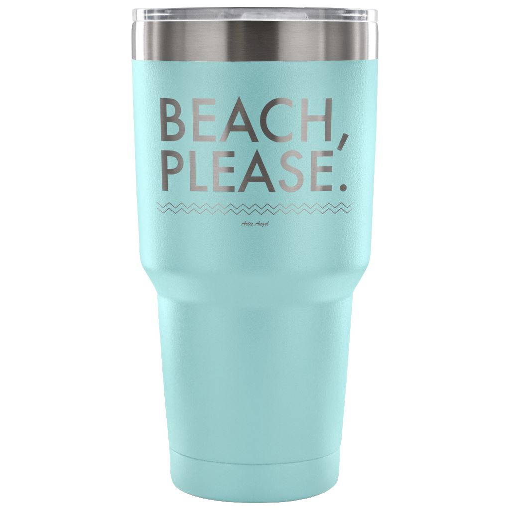 "Beach, Please" - Stainless Steel Tumbler Tumblers 30 Ounce Vacuum Tumbler - Light Blue