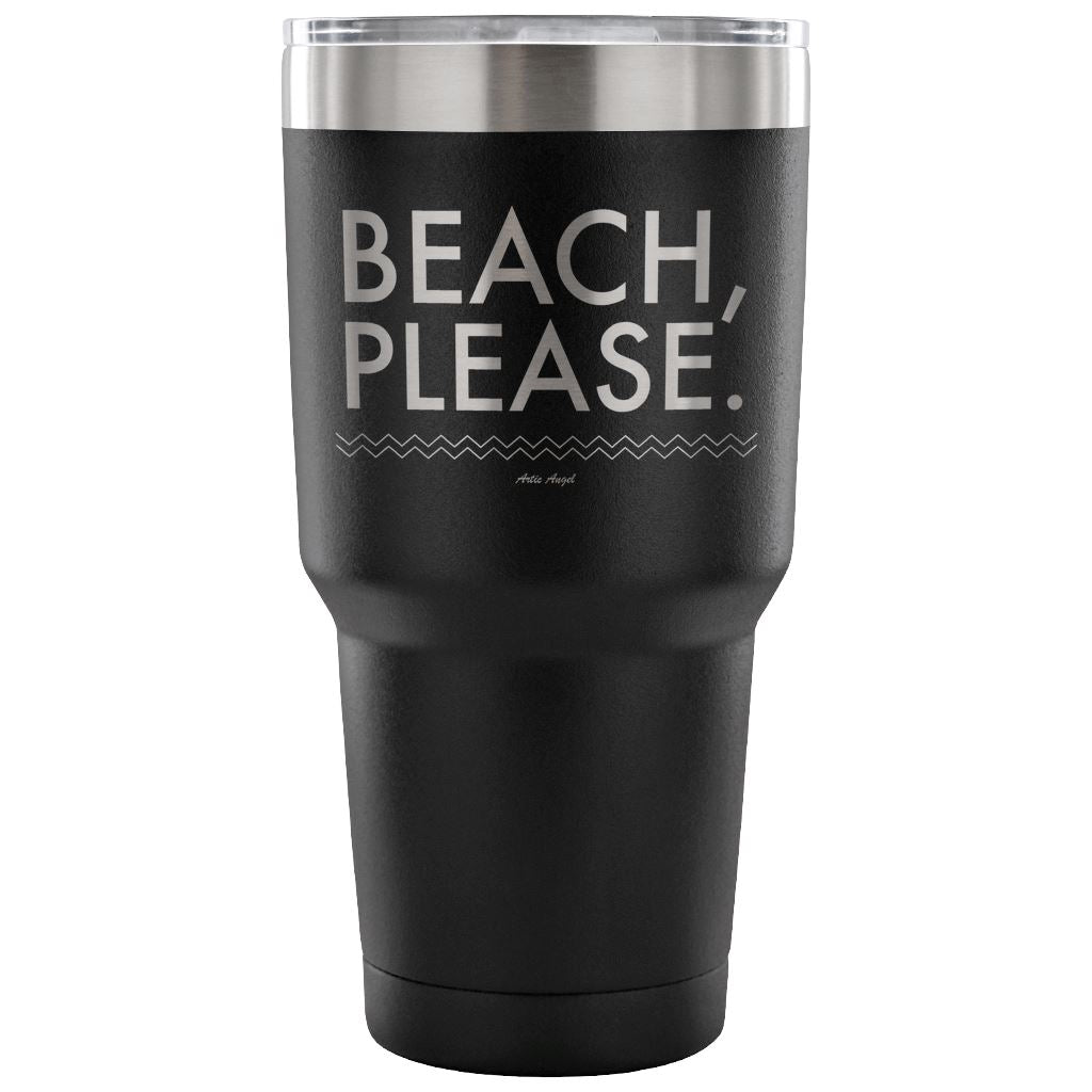 "Beach, Please" - Stainless Steel Tumbler Tumblers 30 Ounce Vacuum Tumbler - Black