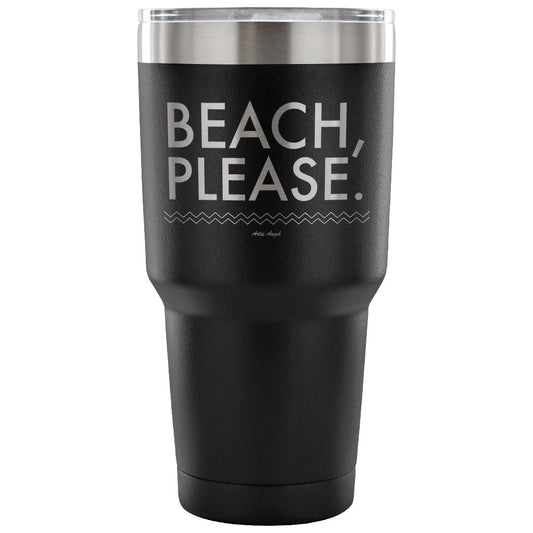 "Beach, Please" - Stainless Steel Tumbler Tumblers 30 Ounce Vacuum Tumbler - Black