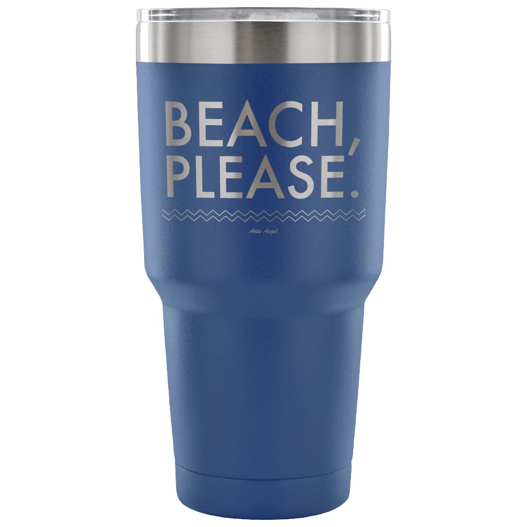 "Beach, Please" - Stainless Steel Tumbler Tumblers 30 Ounce Vacuum Tumbler - Blue
