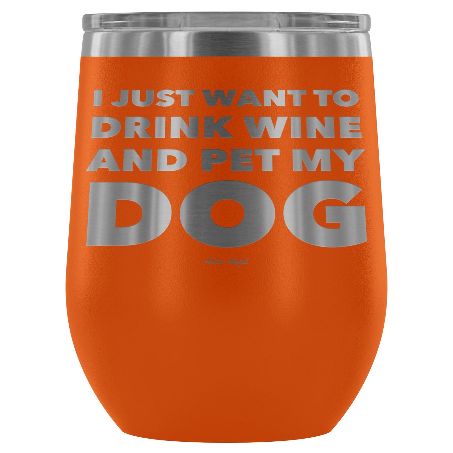"I Just Want To Drink Wine And Pet My Dog" - Stemless Wine Cup Wine Tumbler Orange