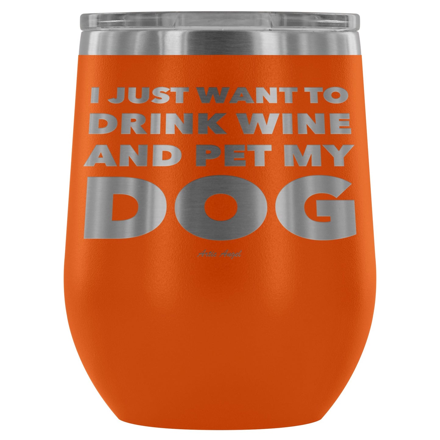"I Just Want To Drink Wine And Pet My Dog" - Stemless Wine Cup Wine Tumbler Orange 