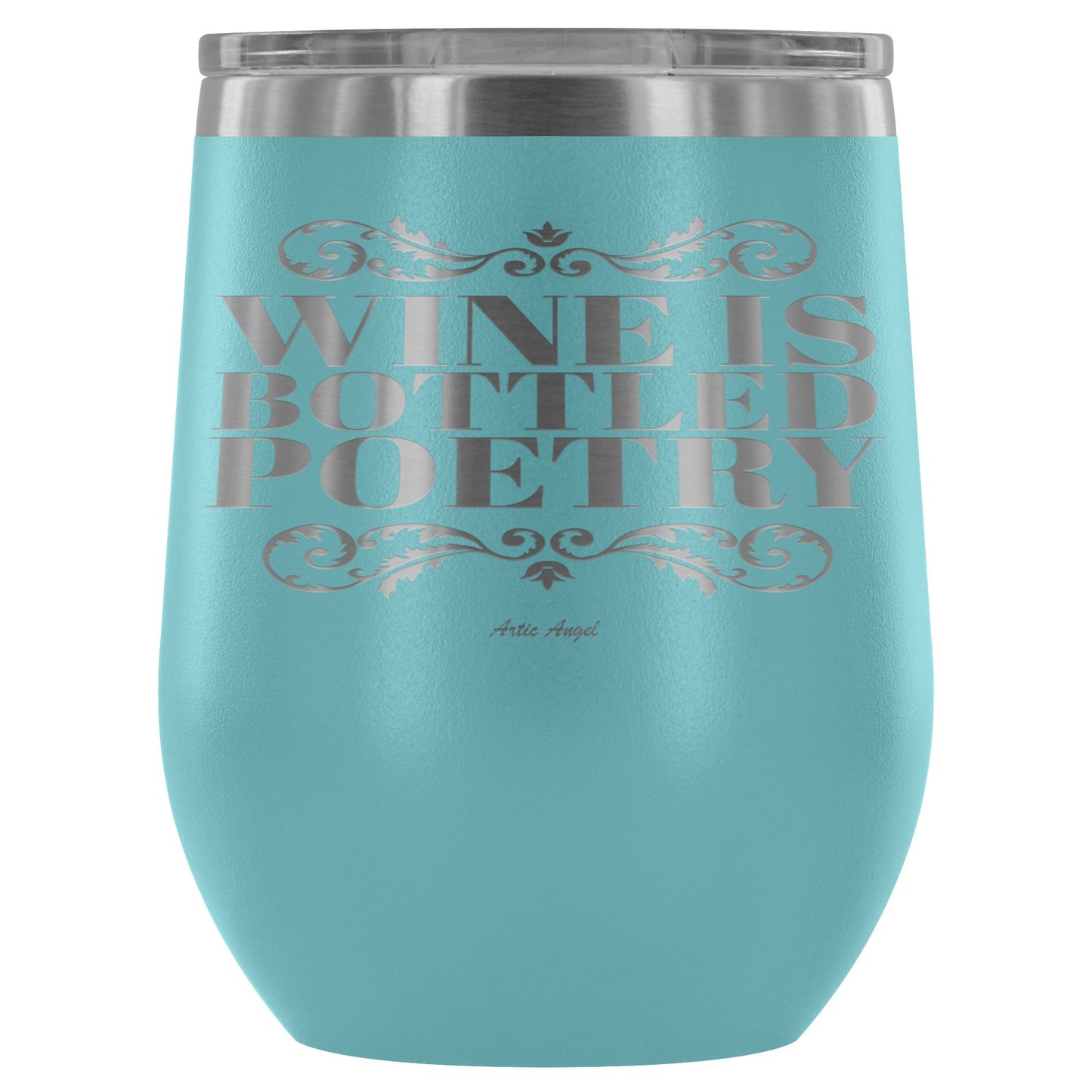 "Wine Is Bottled Poetry" - Stemless Wine Cup Wine Tumbler Light Blue