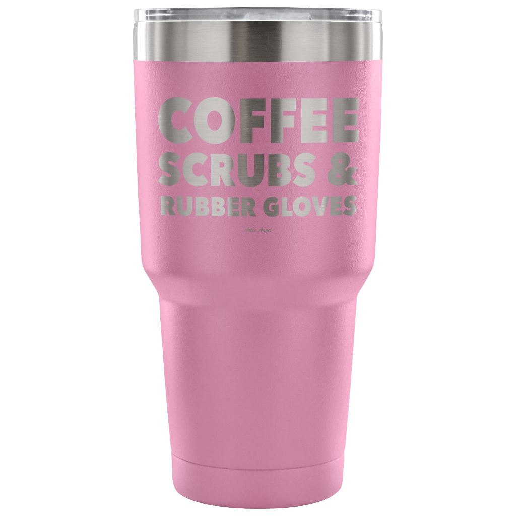"Coffee, Scrubs, And Rubber Gloves" - Stainless Steel Tumbler Tumblers 30 Ounce Vacuum Tumbler - Light Purple