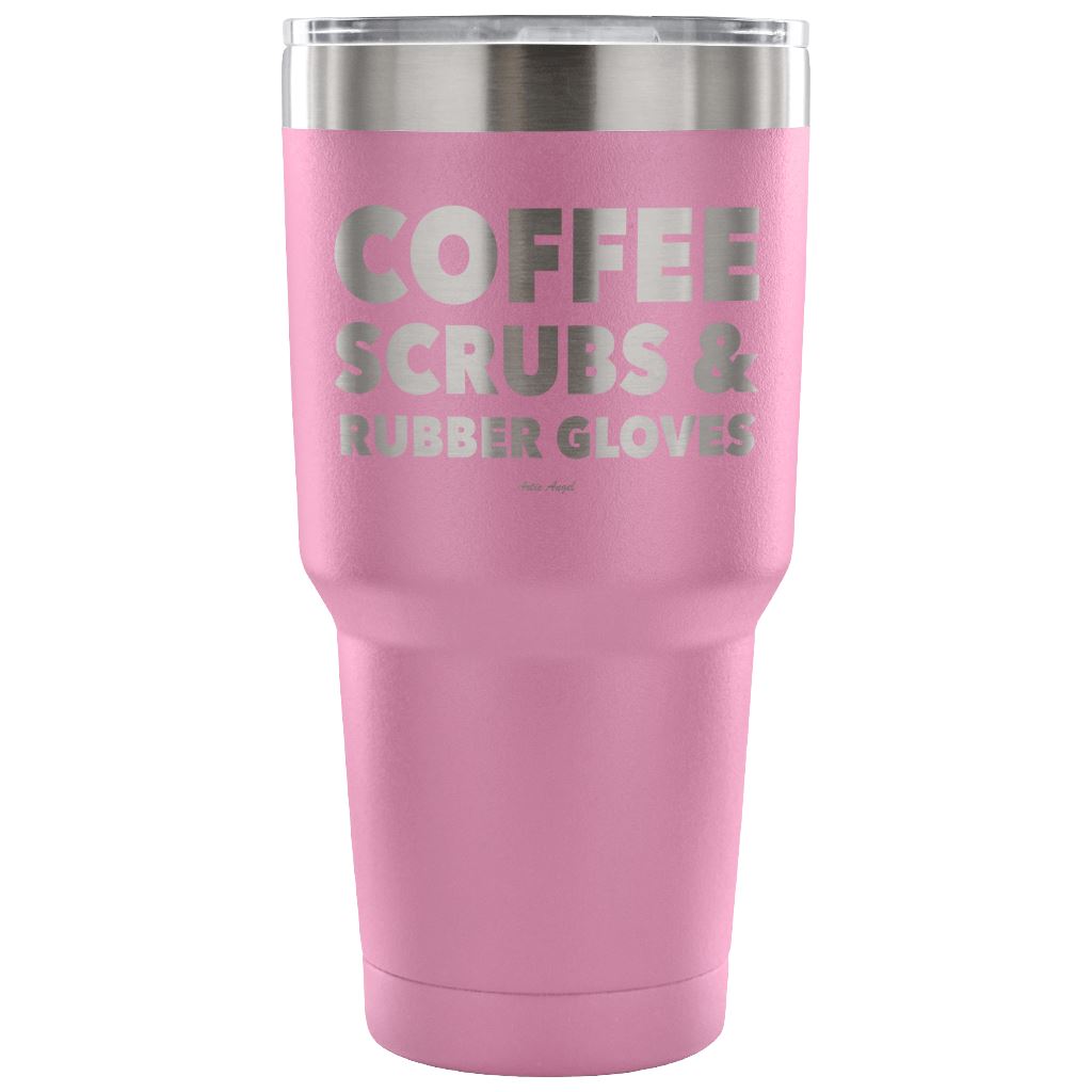 "Coffee, Scrubs, And Rubber Gloves" - Stainless Steel Tumbler Tumblers 30 Ounce Vacuum Tumbler - Light Purple 