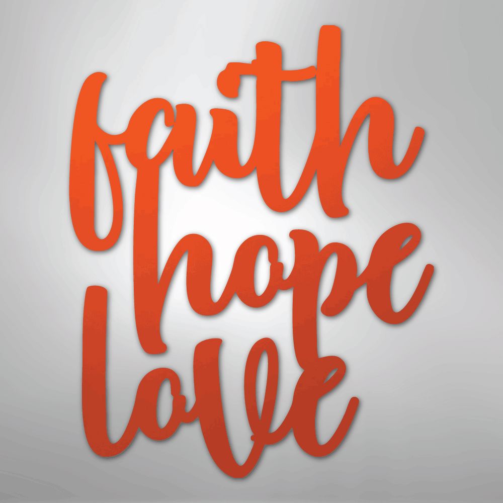 Faith Hope Love Script - Steel Sign Christian Wall Decor