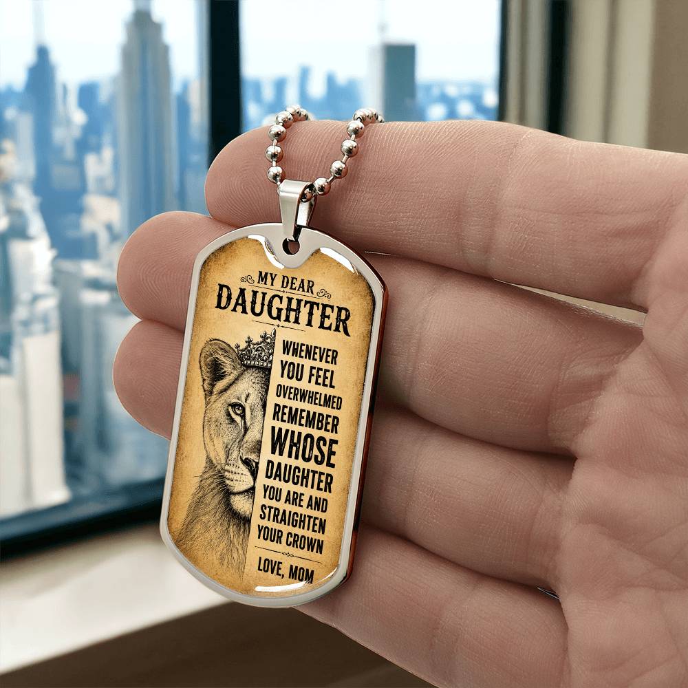 Dear Daughter Straighten Your Crown Love Mom Dog Tag Necklace