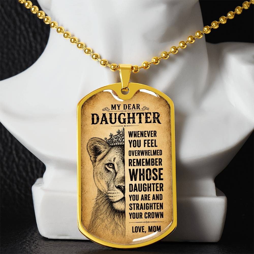 Dear Daughter Straighten Your Crown Love Mom Dog Tag Necklace