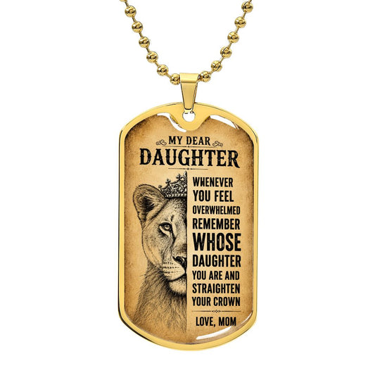 Dear Daughter Straighten Your Crown Love Mom Dog Tag Necklace Jewelry Military Chain (Gold) No 