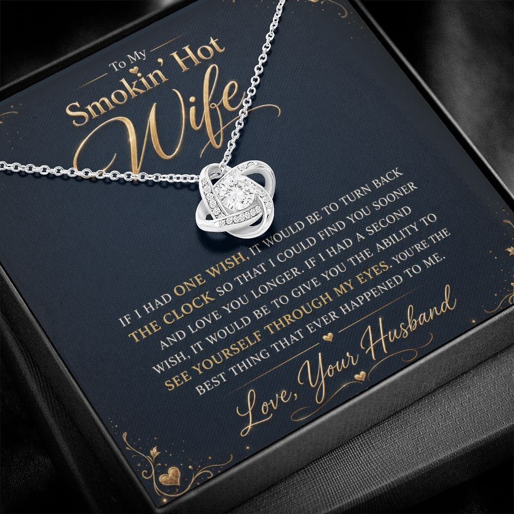 To My Smokin' Hot Wife "If I Had One Wish" Knot Necklace Jewelry 