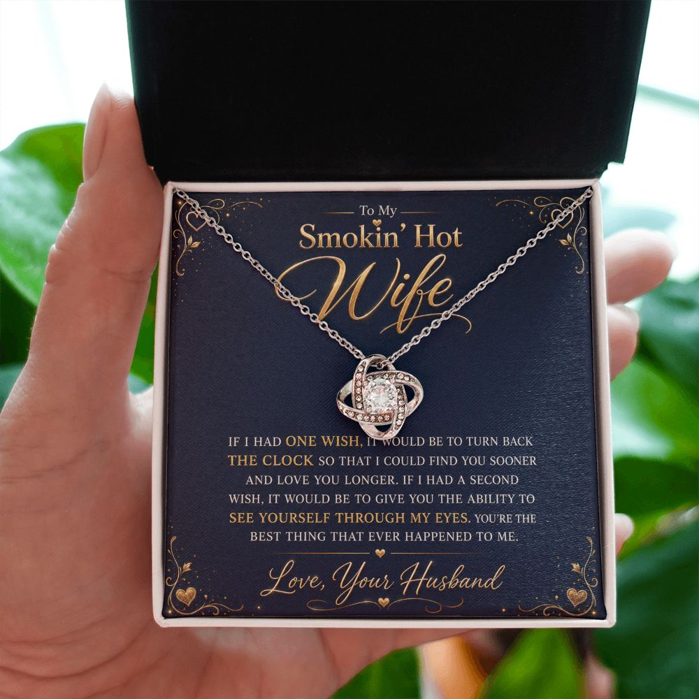 To My Smokin' Hot Wife "If I Had One Wish" Knot Necklace Jewelry 