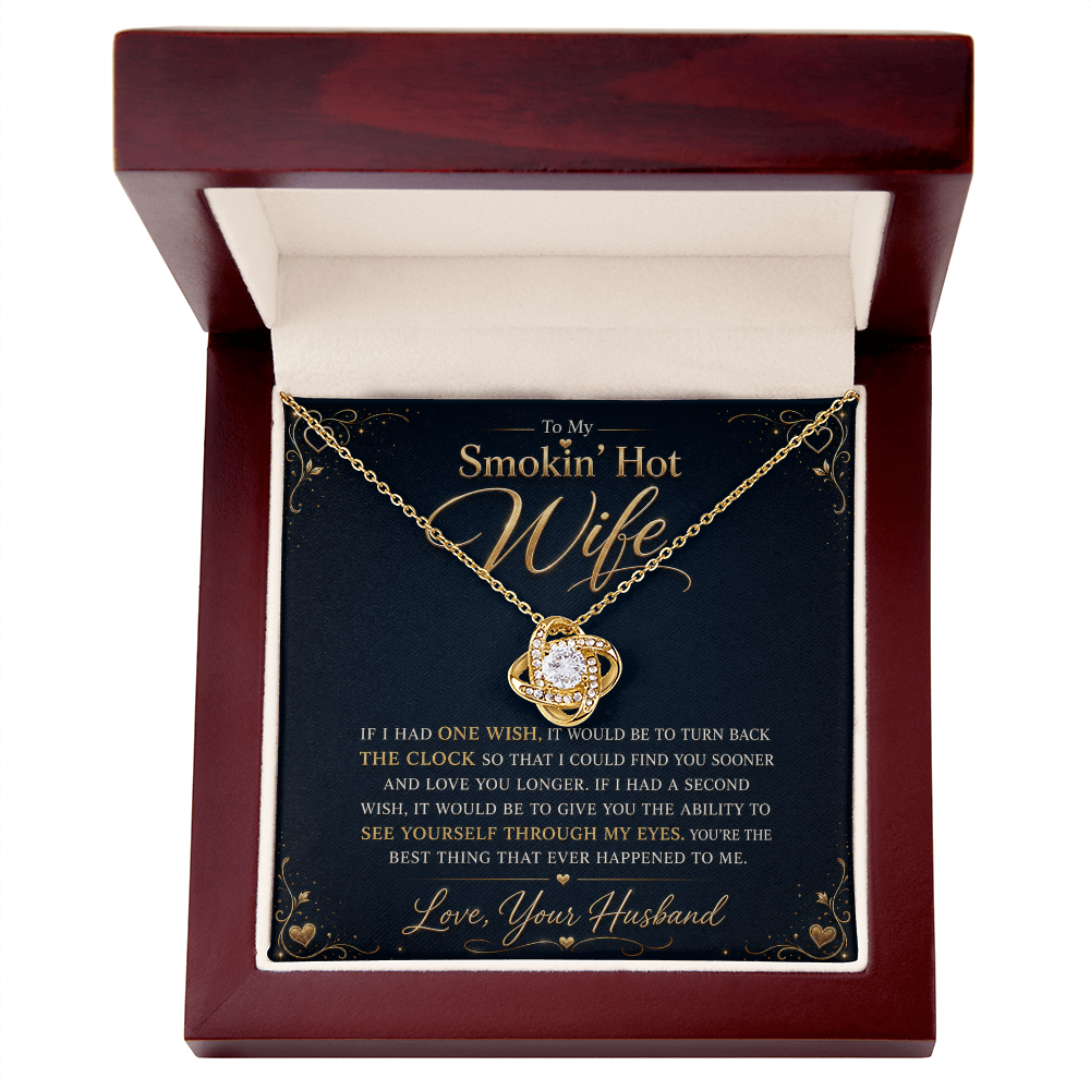 To My Smokin' Hot Wife "If I Had One Wish" Knot Necklace