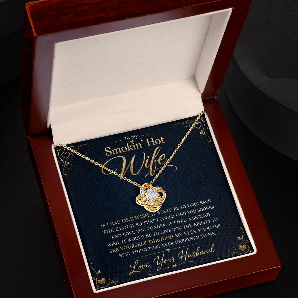 To My Smokin' Hot Wife "If I Had One Wish" Knot Necklace Jewelry 