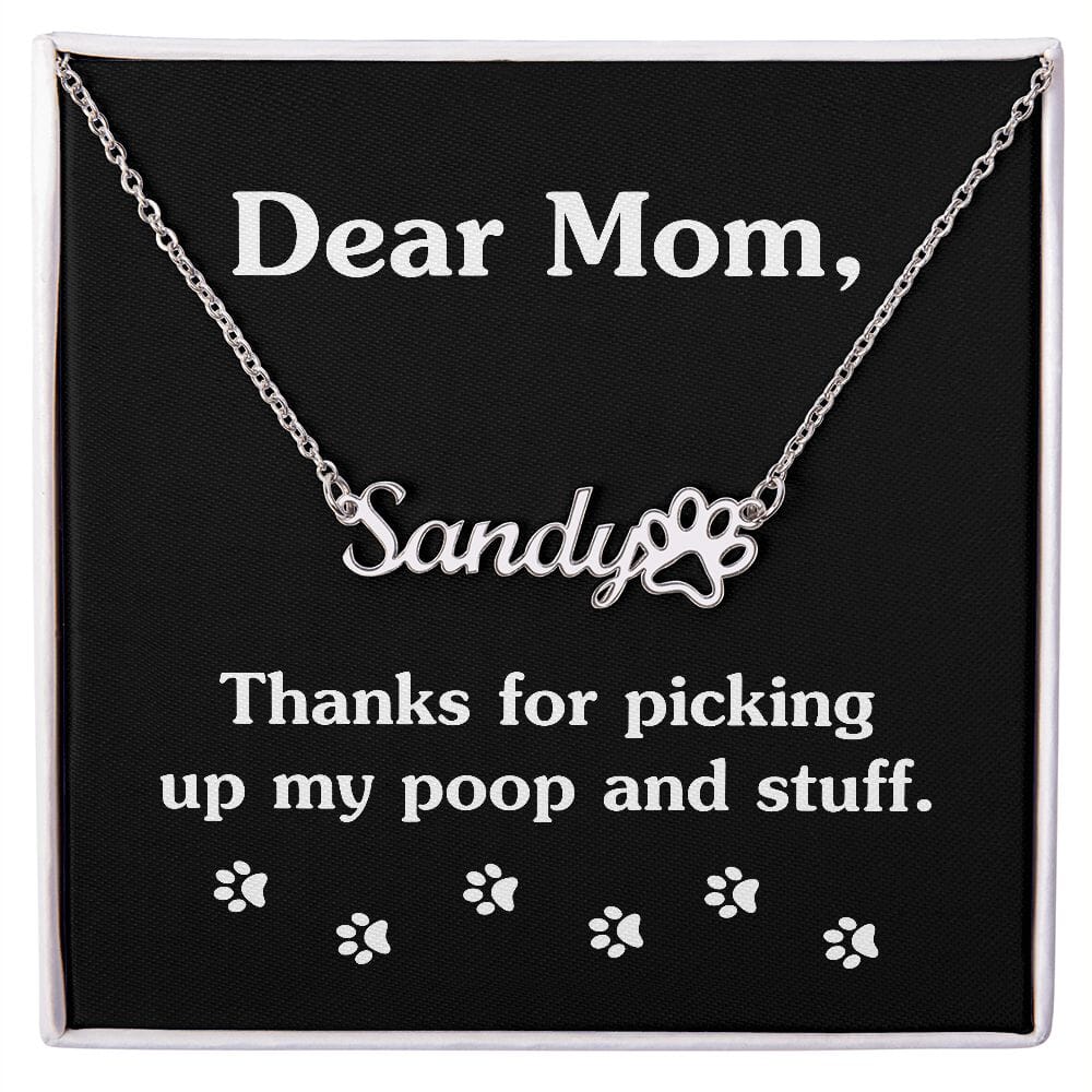 Funny Gift For Pet Mom "Thanks For Picking Up" Custom Name Necklace With Paw Jewelry 