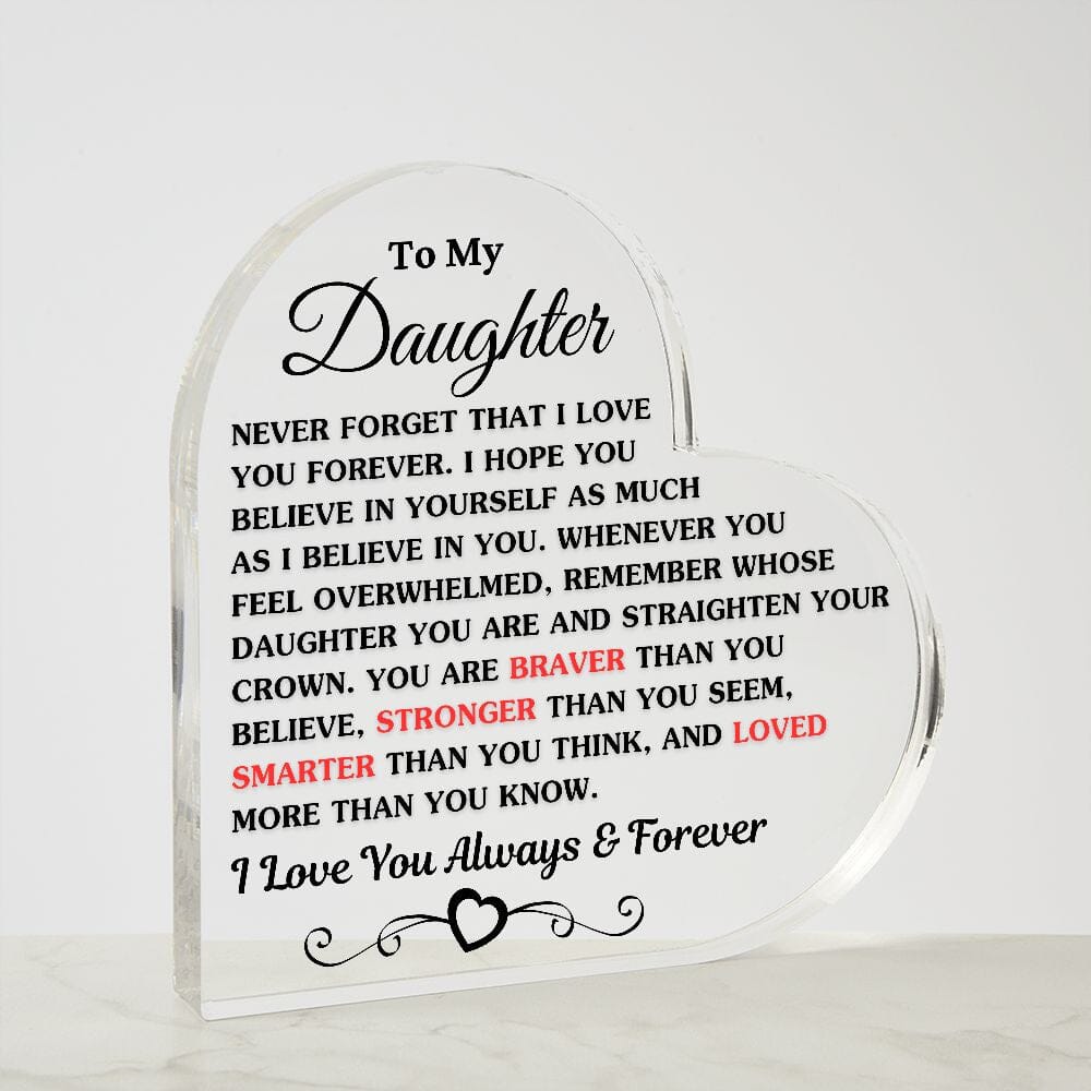 Gift For Daughter "Never Forget That I Love You Forever" Acrylic Heart Plaque: A One of a Kind Keepsake Jewelry 