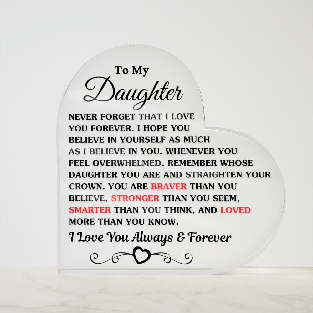 Gift For Daughter "Never Forget That I Love You Forever" Acrylic Heart Plaque: A One of a Kind Keepsake Jewelry 