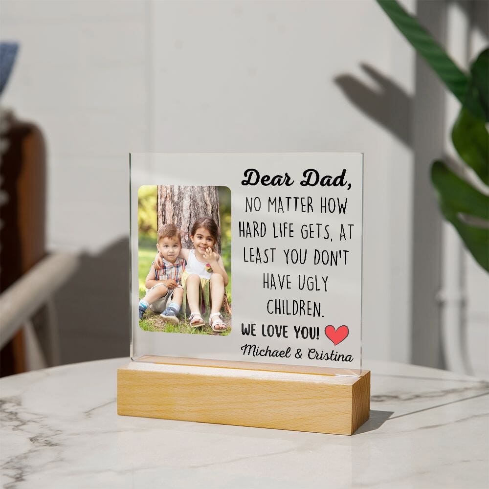 Gift for Dad "No Matter How Hard Life Gets" Acrylic Plaque Jewelry 