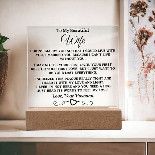 Gift For Wife "I Can't Live Without You" Acrylic Plaque: An Unforgettable and Exclusive Keepsake Jewelry Wooden Base 