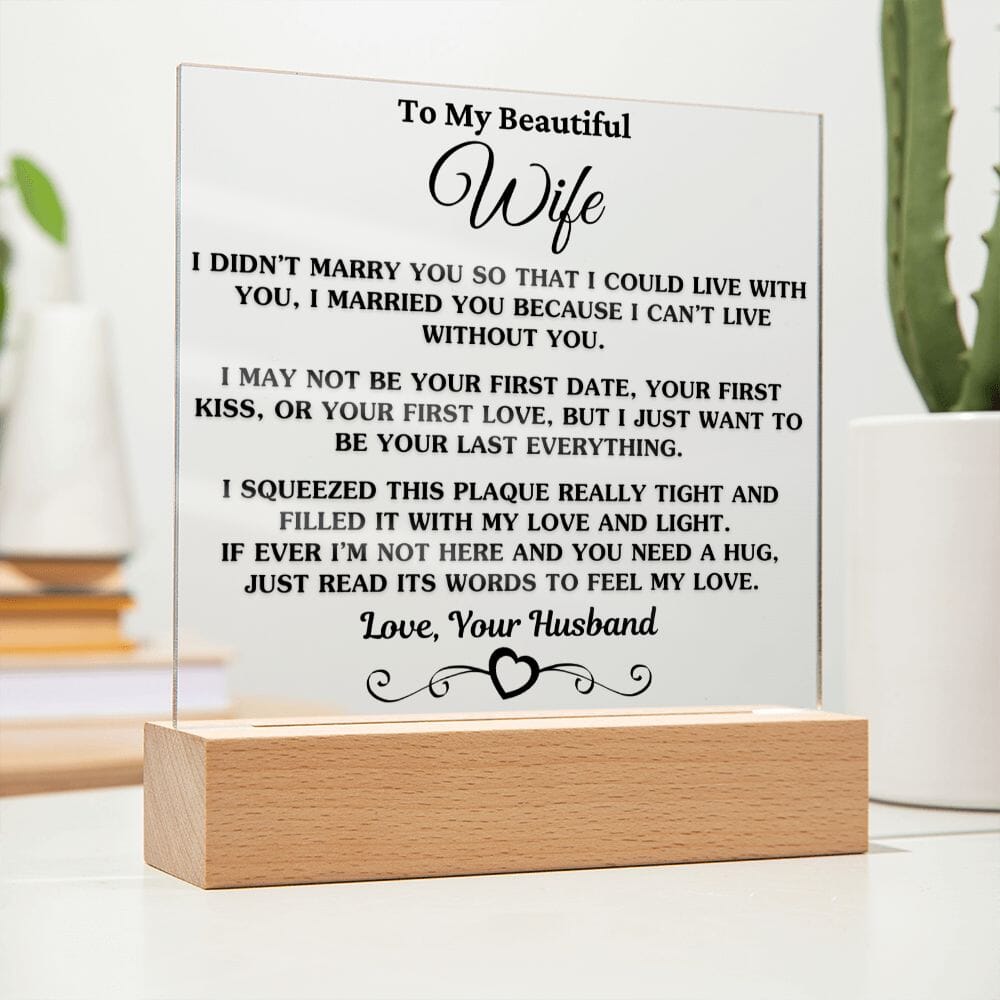 Gift For Wife "I Can't Live Without You" Acrylic Plaque: An Unforgettable and Exclusive Keepsake Jewelry Wooden Base 
