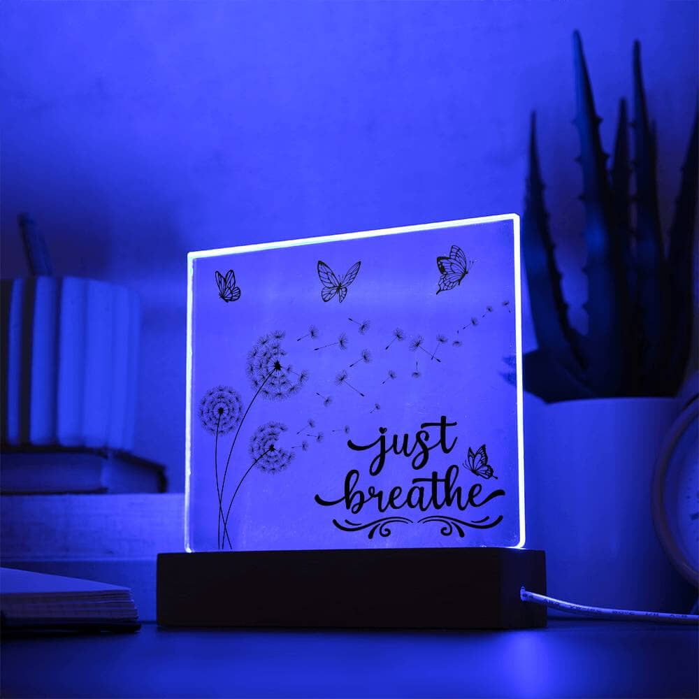 Beautiful "Just Breathe" Acrylic Plaque: An Unforgettable and Exclusive Keepsake Jewelry Acrylic Square with LED Base 