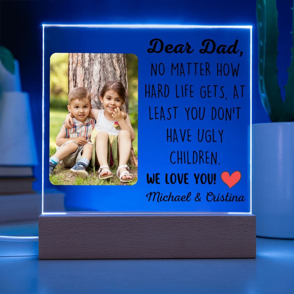 Gift for Dad "No Matter How Hard Life Gets" Acrylic Plaque Jewelry 