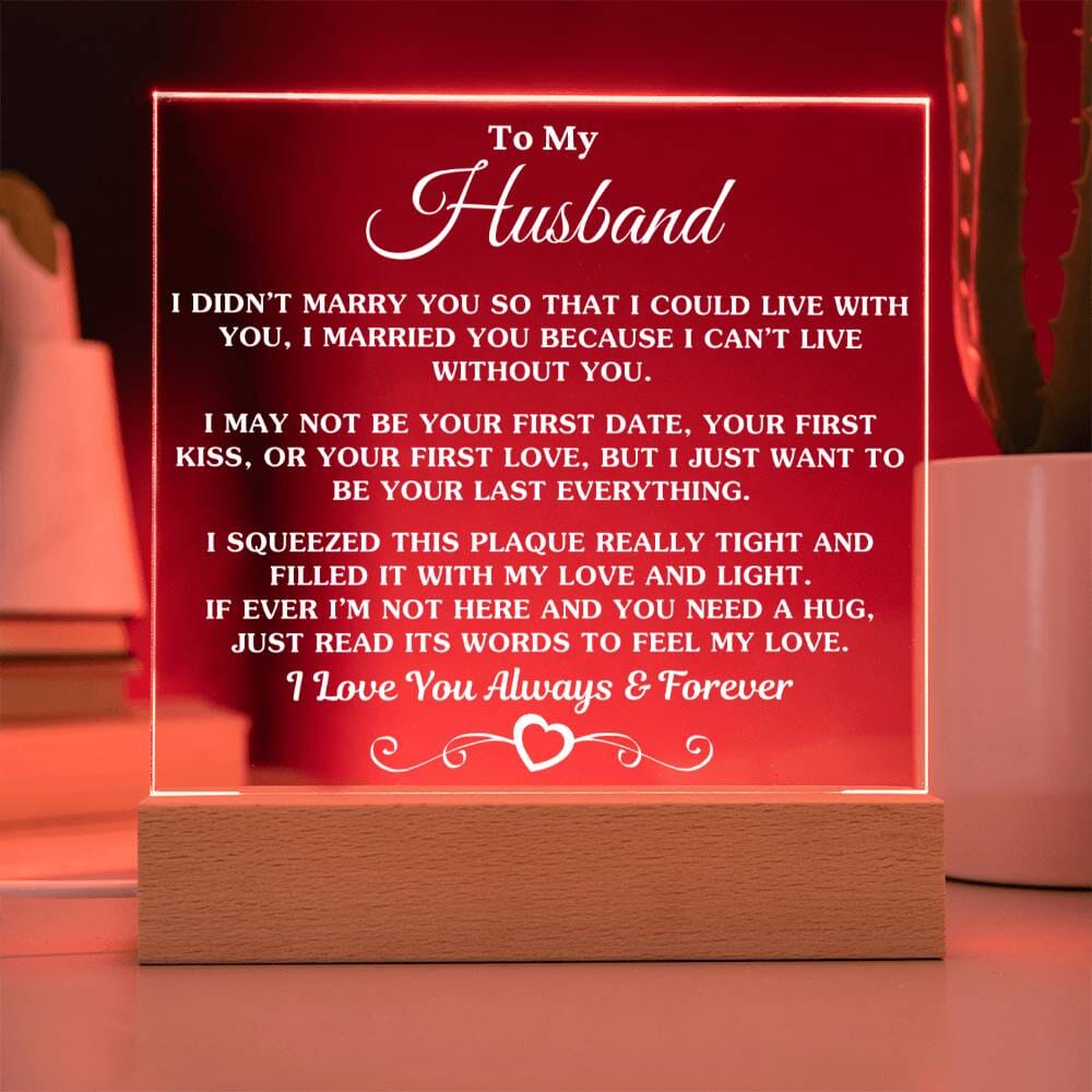 Gift For Husband "I Can't Live Without You" White Text Acrylic Plaque: An Unforgettable and Exclusive Keepsake Jewelry 