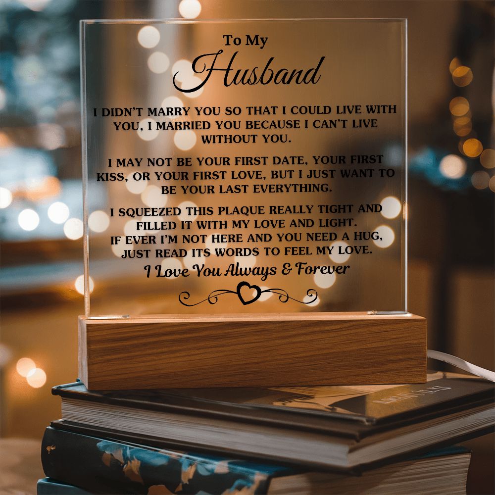 Gift For Husband "I Can't Live Without You" Acrylic Plaque: An Unforgettable and Exclusive Keepsake Jewelry 