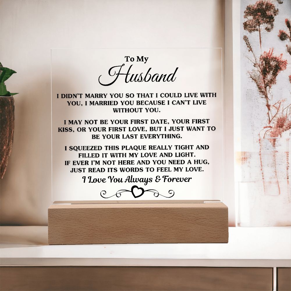 Gift For Husband "I Can't Live Without You" Acrylic Plaque: An Unforgettable and Exclusive Keepsake Jewelry 