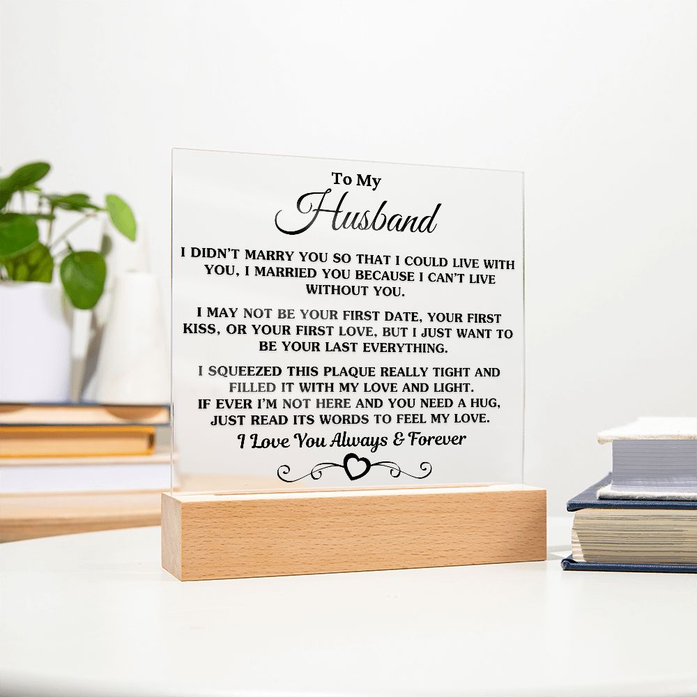 Gift For Husband "I Can't Live Without You" Acrylic Plaque: An Unforgettable and Exclusive Keepsake Jewelry 