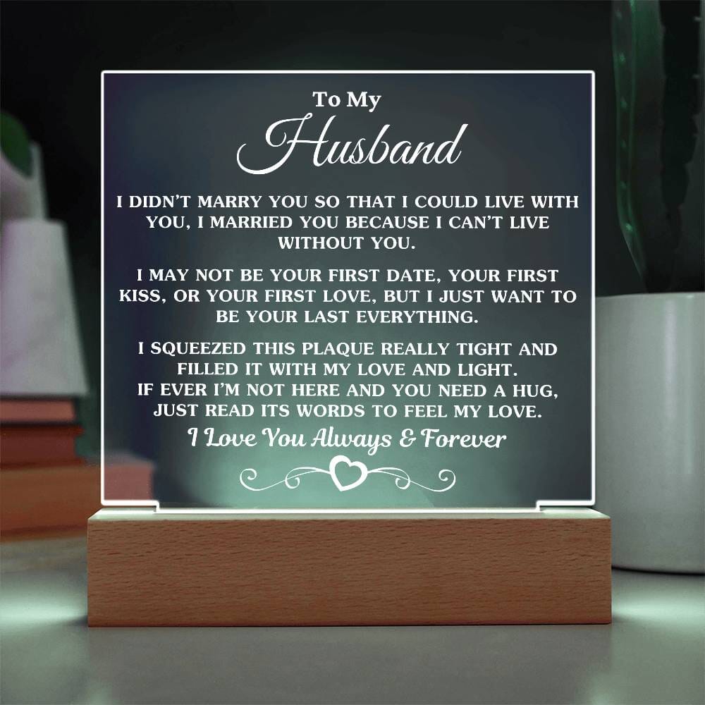 Gift For Husband "I Can't Live Without You" White Text Acrylic Plaque: An Unforgettable and Exclusive Keepsake