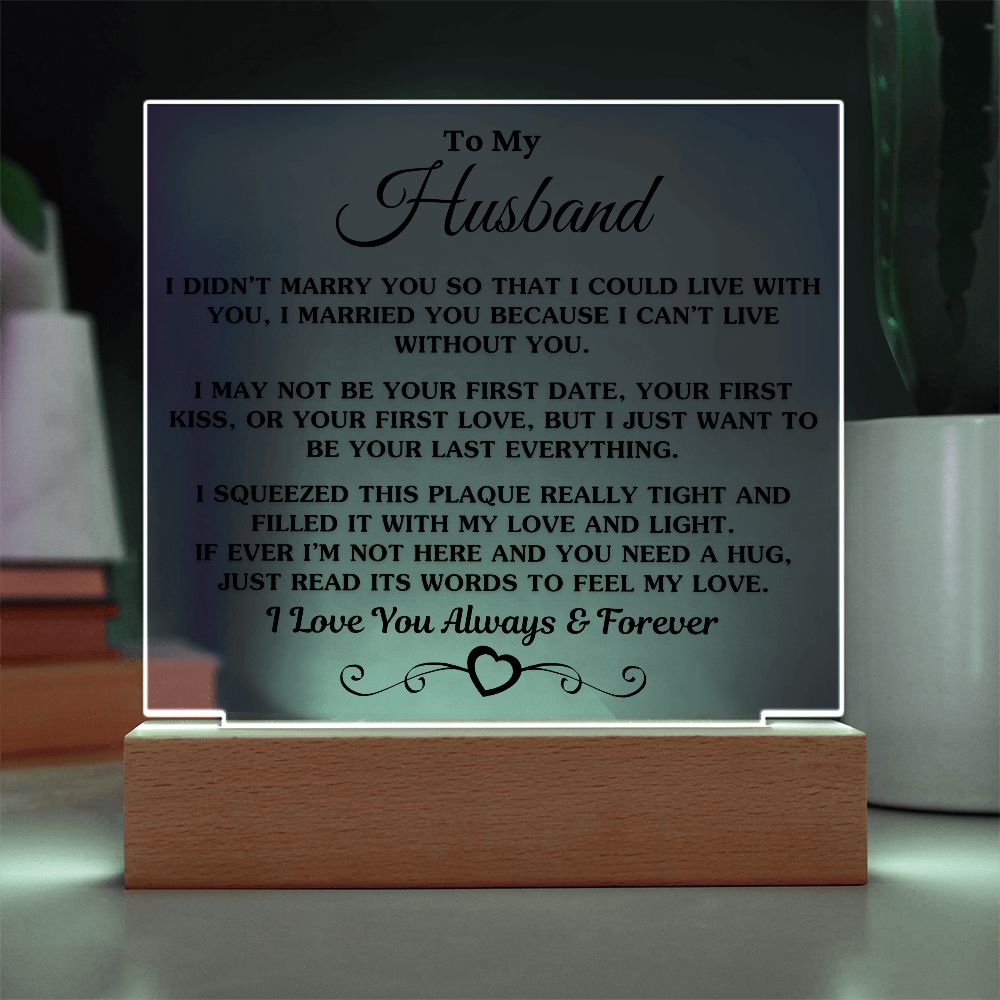 Gift For Husband "I Can't Live Without You" Acrylic Plaque: An Unforgettable and Exclusive Keepsake Jewelry 